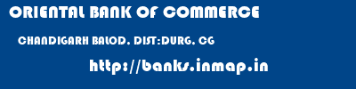 ORIENTAL BANK OF COMMERCE  CHANDIGARH BALOD, DIST:DURG, CG    banks information 